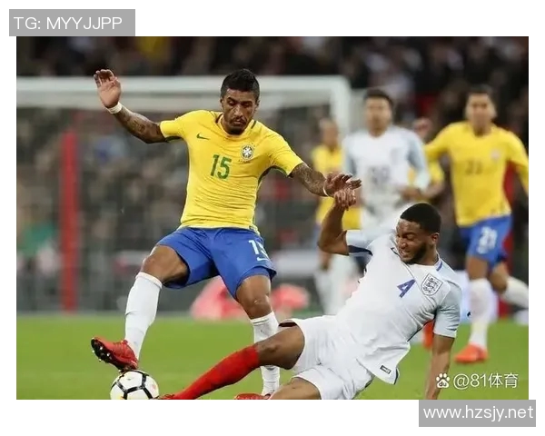 英格兰与巴西2017年精彩对决直播回顾与赛后分析